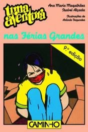book cover of UMA AVENTURA NAS FÉRIAS GRANDES - nº 23 by Ana Maria Magalhães