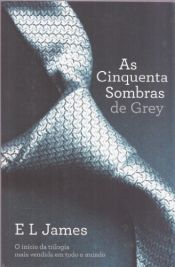 book cover of As Cinquenta Sombras de Grey by E. L. James