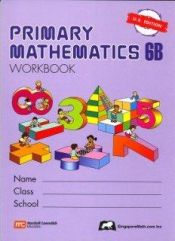 book cover of Primary Mathematics 6B Workbook by SingaporeMath.com Inc.