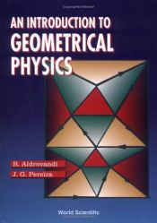 book cover of An Introduction to Geometrical Physics by R. Aldrovandi