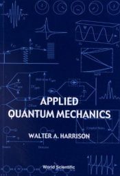 book cover of Applied Quantum Mechanics by Walter A. Harrison