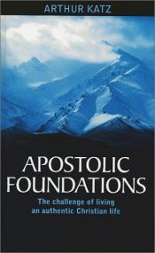 book cover of Apostolic Foundations by Arthur Katz