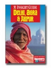 book cover of Insight Guides Delhi, Jaipur, Agra (Insight Guides) by Insight Guides