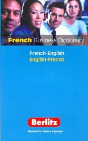 book cover of Berlitz French Business Dictionary (Berlitz Dictionaries) (French Edition) by PH Collin