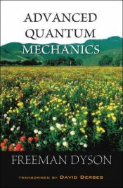 book cover of Advanced Quantum Mechanics by Freeman Dyson