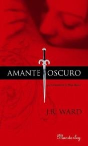 book cover of Amante Oscuro (La Hermandad de la Daga Negra 1) by J.R. Ward