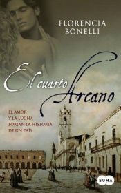 book cover of El cuarto arcano by Florencia Bonelli