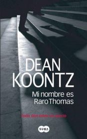 book cover of Mi nombre es Raro Thomas by Dean Koontz