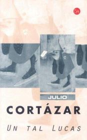book cover of Un Tal Lucas (Punto de Lectura) by Ху́лио Корта́сар