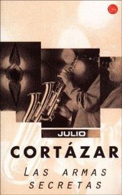 book cover of Las armas secretas by Julio Cortazar