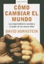 book cover of Como cambiar el mundo by David Bornstein