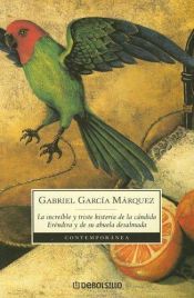 book cover of La increíble y triste historia de la cándida Eréndira y de su abuela desalmada by Gabriel García Márquez