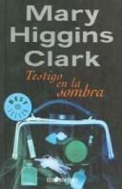 book cover of Testigo En La Sombra (Los jet de Plaza & Janes) by Mary Higgins Clark