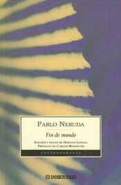 book cover of Fin de mundo by Pablo Neruda