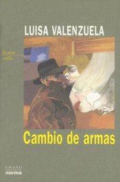 book cover of Cambio de armas by Luisa Valenzuela