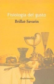 book cover of Fisiologia del Gusto by Jean Anthelme Brillat-Savarin