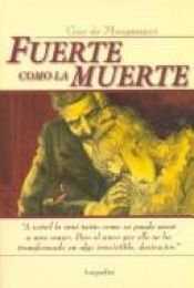 book cover of Fuerte Como La Muerte by Guy de Maupassant