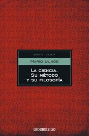 book cover of La ciencia: su método y su filosofía by Mario Bunge