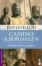 Camino A Jerusalen Trilogia de las Cruzadas I (Novela Historica)