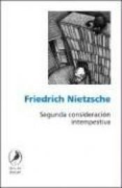 book cover of Segunda consideración intempestiva by Friedrich Nietzsche