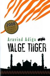 book cover of Valge Tiiger by Aravind Adiga