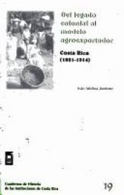 book cover of Del legado colonial al modelo agroexportador by Iván Molina Jiménez