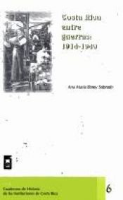 book cover of Costa Rica entre guerras, 1914-1940 by Ana María Botey Sobrado