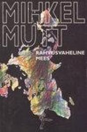 book cover of Rahvusvaheline mees : romaan by Mihkel Mutt