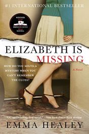 book cover of Elizabeth Is Missing by Emma Healey