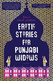 book cover of Erotic Stories for Punjabi Widows: A Novel by Balli Jaswal