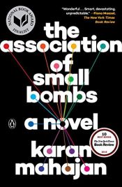 book cover of The Association of Small Bombs: A Novel by Karan Mahajan