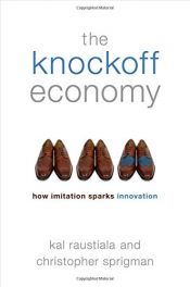 book cover of The Knockoff Economy: How Imitation Sparks Innovation by Kal Raustiala