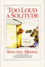 book cover of Liian meluisa yksinäisyys by Bohumil Hrabal