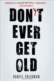 book cover of Don't Ever Get Old (Buck Schatz Series) by Daniel P. Friedman