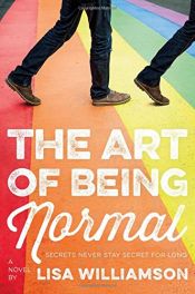 book cover of The Art of Being Normal: A Novel by Lisa Williamson