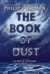 book cover of The Book of Dust:  La Belle Sauvage (Book of Dust, Volume 1) by Philip Pullman