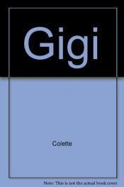 book cover of Gigi and Selected Writings by Colette