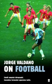 book cover of On Football by Jorge Valdano by Jorge Valdano