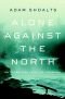 Alone Against the North: An Expedition into the Unknown