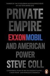 book cover of Private Empire: ExxonMobil and American Power by Steve Coll