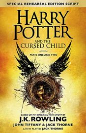 book cover of Harry Potter and the Cursed Child - Parts One and Two (Special Rehearsal Edition): The Official Script Book of the Original West End Production by J.K. Rowling; Jack Thorne; John Tiffany