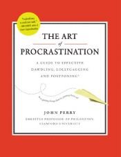 book cover of The Art of Procrastination by John Perry