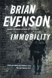 book cover of Immobility by Brian Evenson