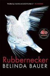 book cover of Rubbernecker by Belinda Bauer