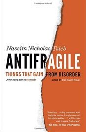 book cover of Antifragile: Things That Gain from Disorder (Incerto) by Nassim Nicholas Taleb