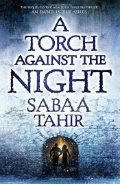 book cover of A Torch Against the Night (An Ember in the Ashes) by Sabaa Tahir