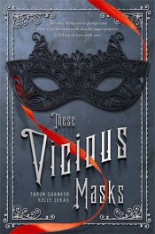 book cover of These Vicious Masks by Kelly Zekas|Tarun Shanker