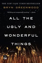 book cover of All the Ugly and Wonderful Things: A Novel by Bryn Greenwood
