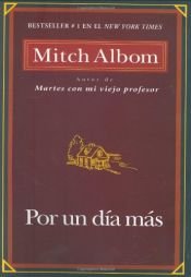 book cover of Por Un Dia Mas by Mitch Albom