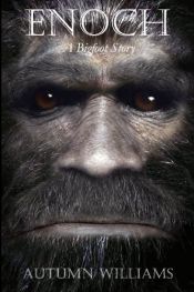 book cover of Enoch: A Bigfoot Story by Autumn Williams